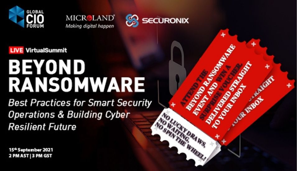 Global CIO Forum in association with Microland and Securonix organised a virtual summit on Beyond Ransomware on 15th September.