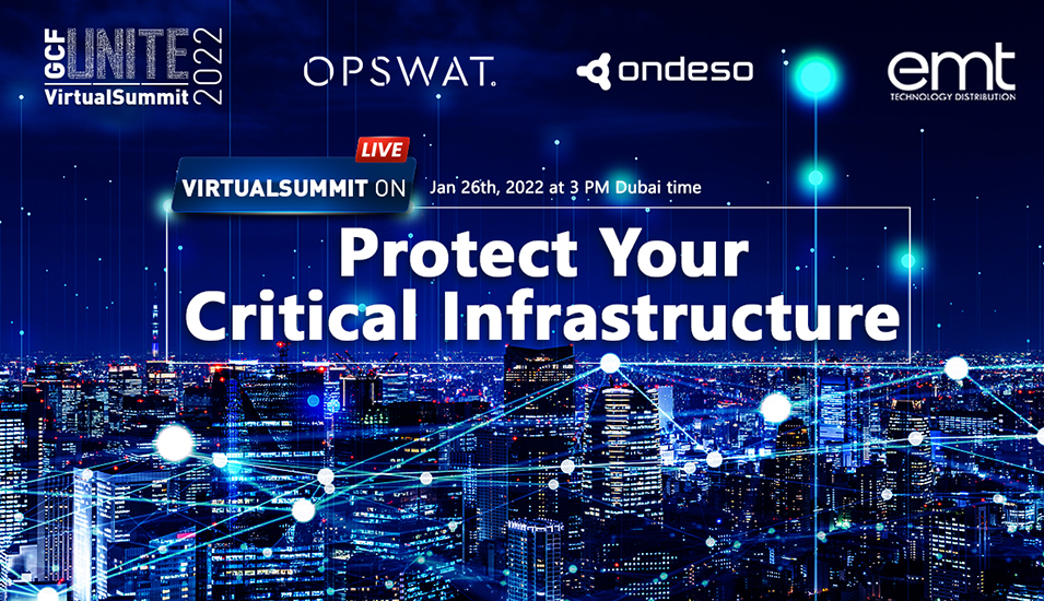 OPSWAT, ondeso, EMT and Global CIO Forum hold virtual summit on Protect Your Critical Infrastructure on 26th January 2022.